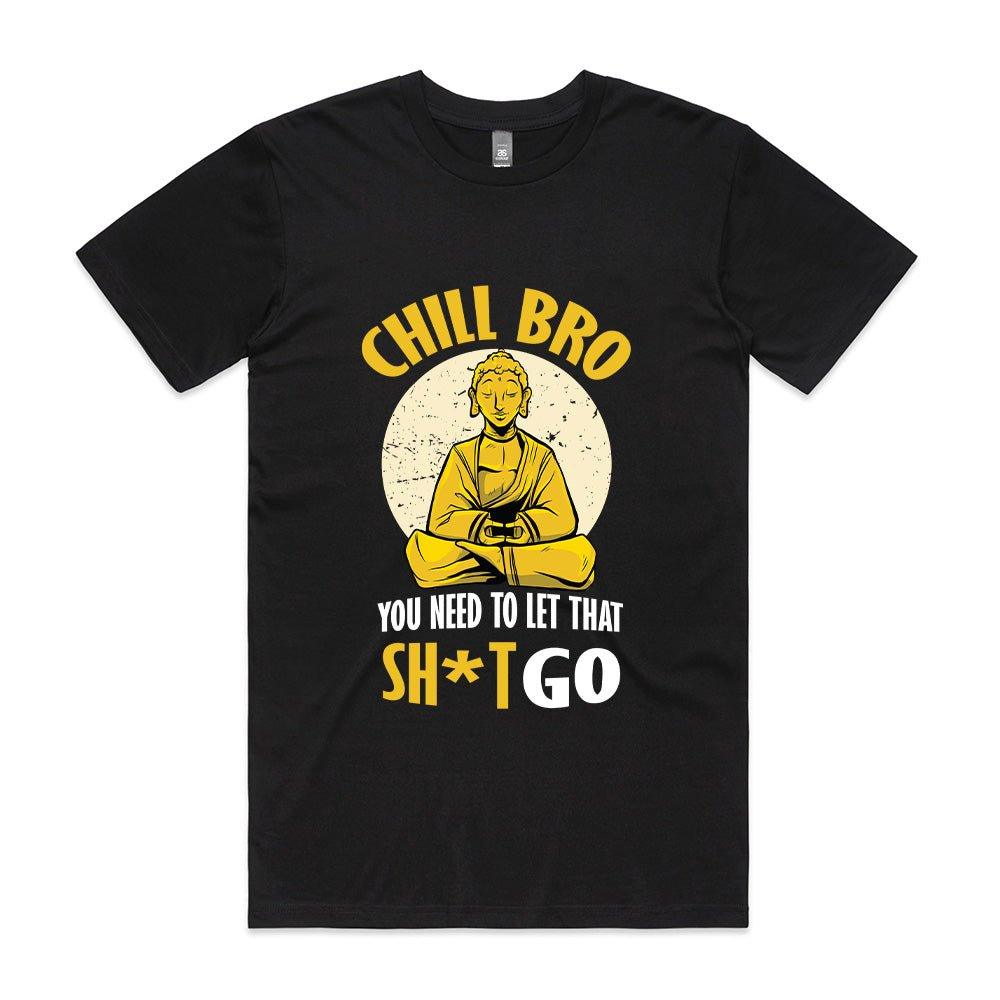 Chill bro T - shirt - ThreadGods