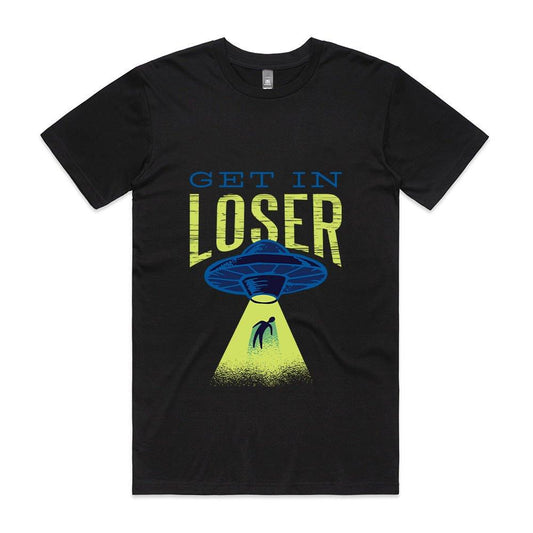 Get in Loser T - shirt - ThreadGods