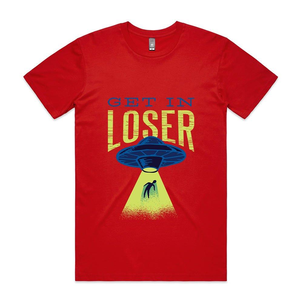Get in Loser T - shirt - ThreadGods