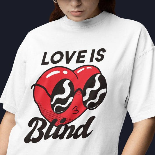 Love is Blind Oversize T - shirt - ThreadGods